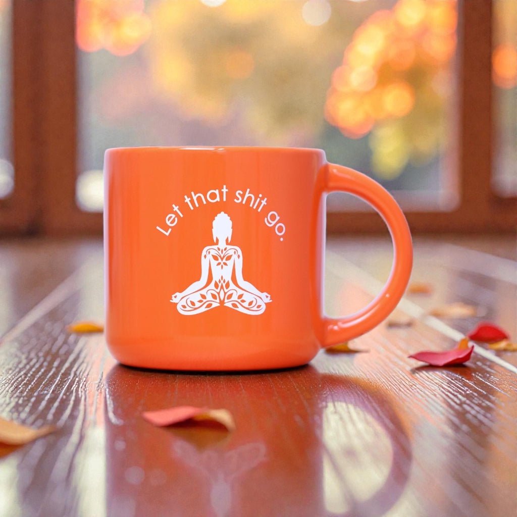 Let That Shit Go Coffee Mug