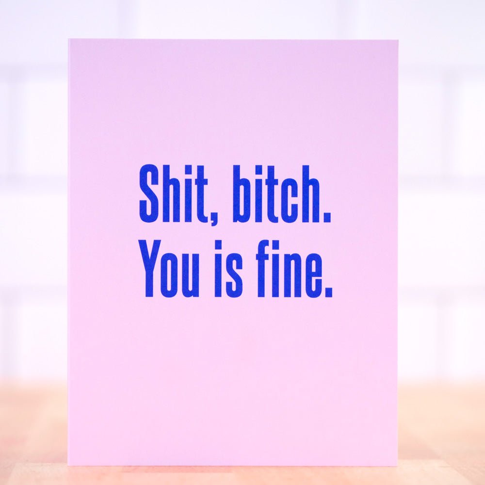 You Is Fine... Love Card. - M E R I W E T H E R