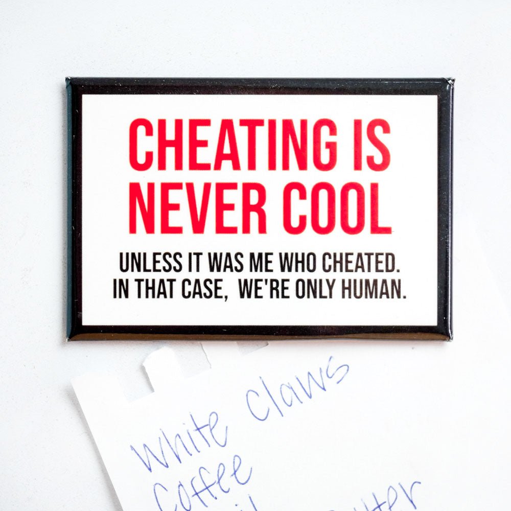 Cheating is never cool... Magnet. - M E R I W E T H E R