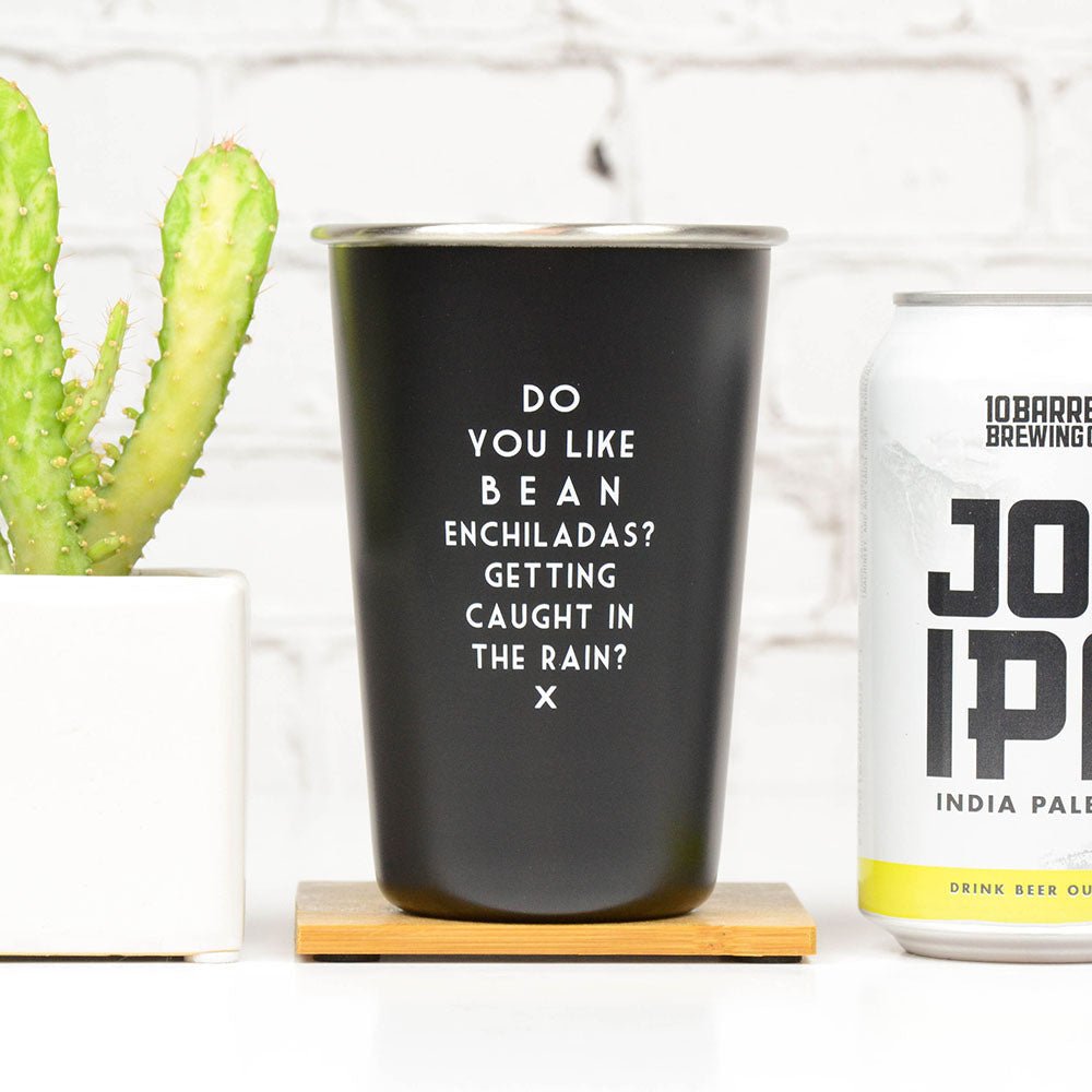 Do you like bean enchiladas?... Wrong Lyrics Pint Glass - M E R I W E T H E R