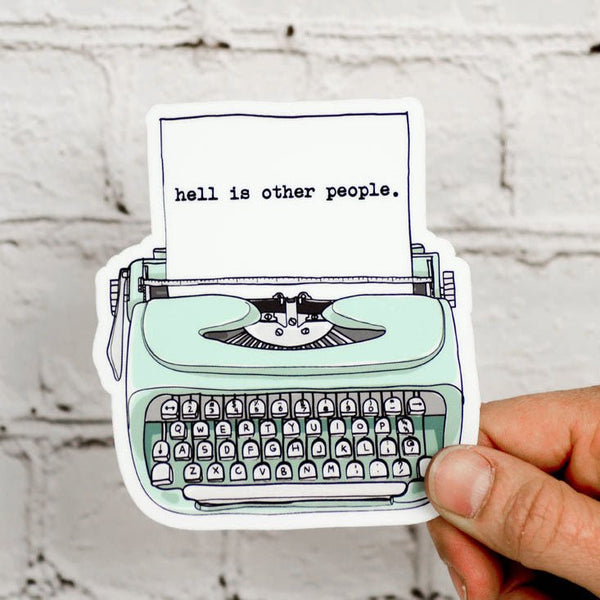 Hell is other people... Vinyl Sticker - M E R I W E T H E R