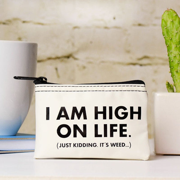I am High on Life... Stash Pouch. - M E R I W E T H E R
