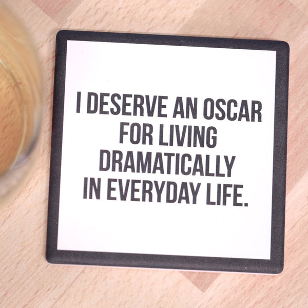 I Deserve an Oscar...Drink Coaster - M E R I W E T H E R