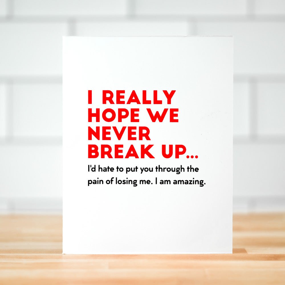 I hope we never break up... Love card - M E R I W E T H E R