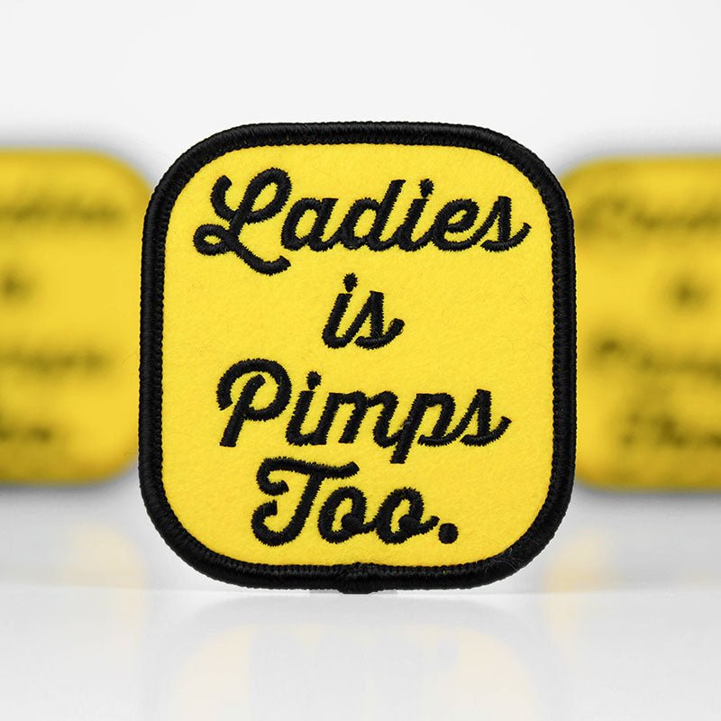 Ladies Is Pimps Too Patch M E R I W E T H E R