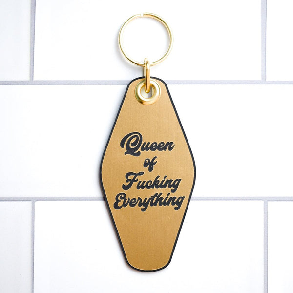 Queen of Fucking Everything... Key Chain - M E R I W E T H E R