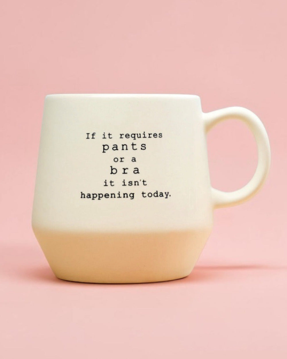 Pants or a bra... Ceramic Mug