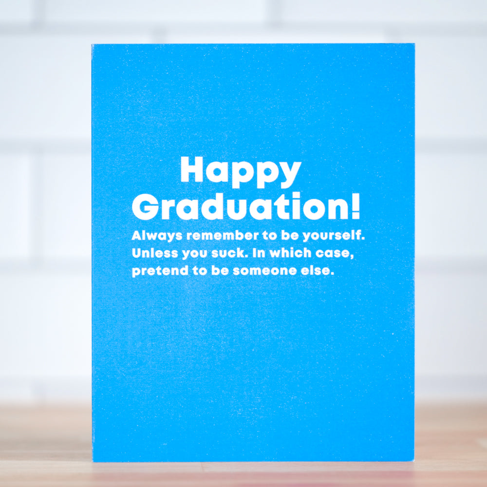 Always be yourself... Graduation Card