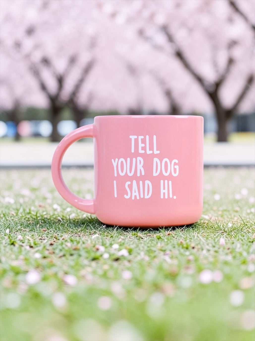Tell your dog I said Hi... Coffee Mug