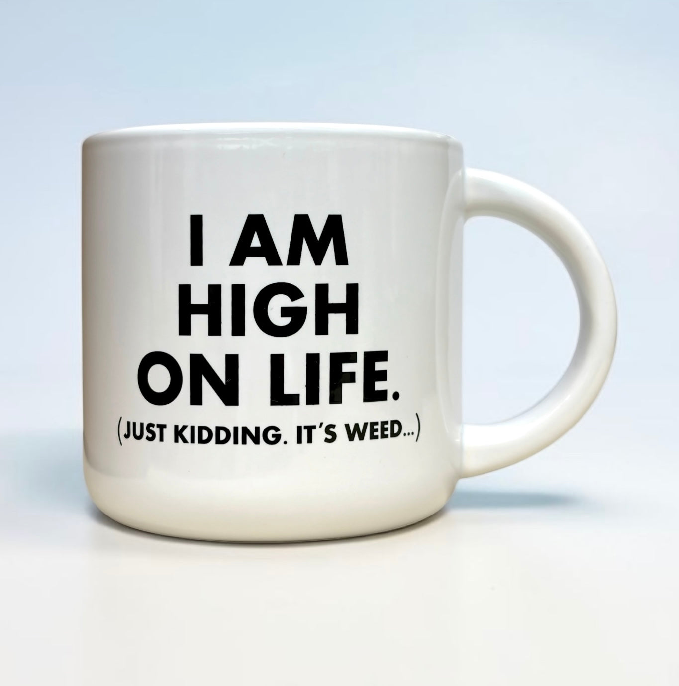 High On Life... Coffee Mug.