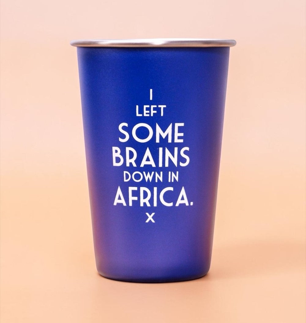 I left some brains down in Africa... Mistaken Lyrics Pint Glass Blue