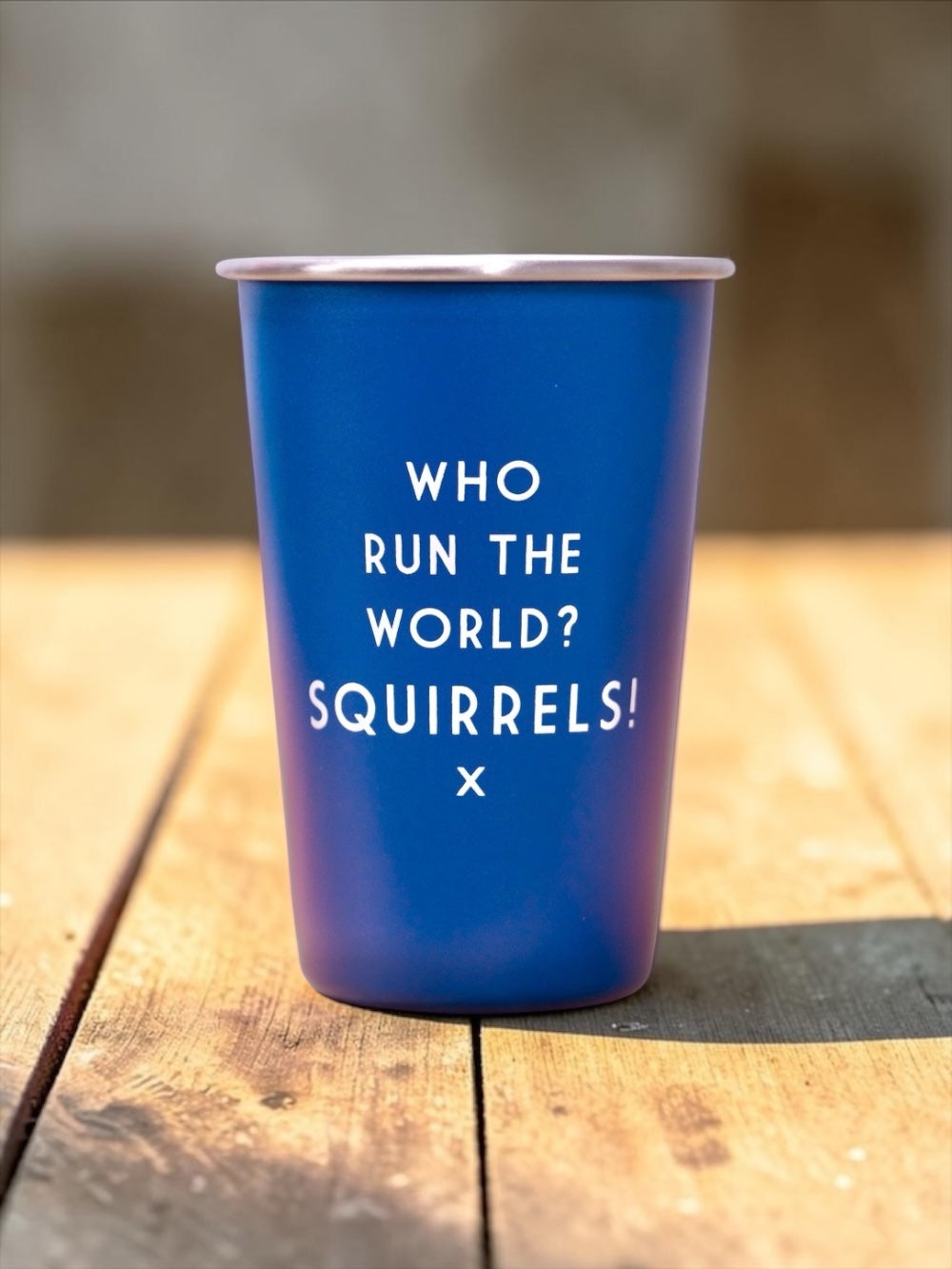 Who run the world?  Squirrels!... Mistaken Lyrics Pint Glass Blue