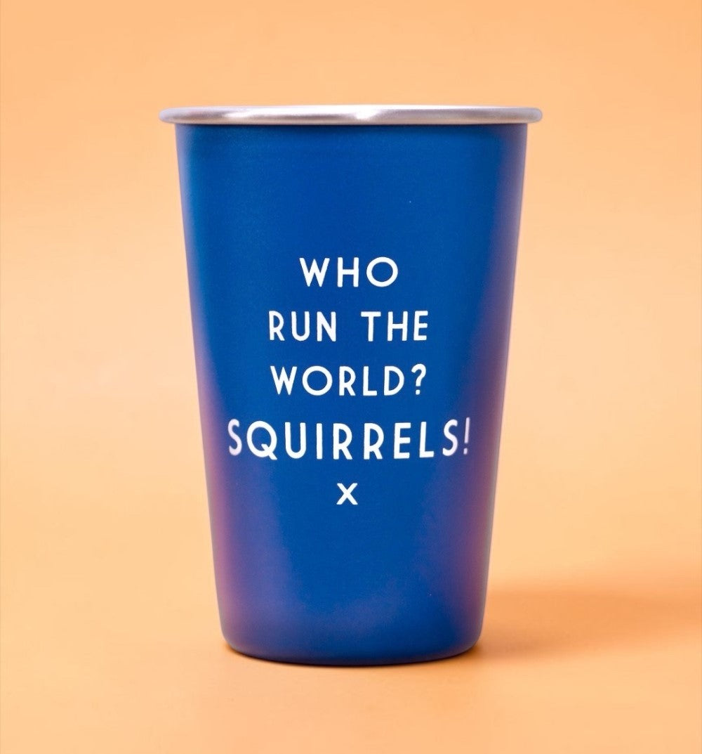 Who run the world?  Squirrels!... Mistaken Lyrics Pint Glass Blue