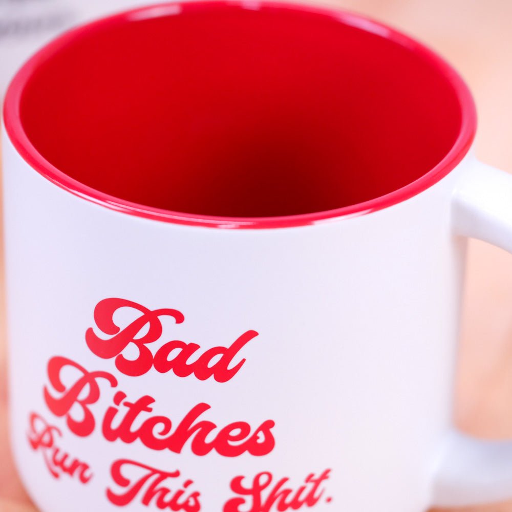 Bad Bitches Run This Shit... Coffee Mug - M E R I W E T H E R