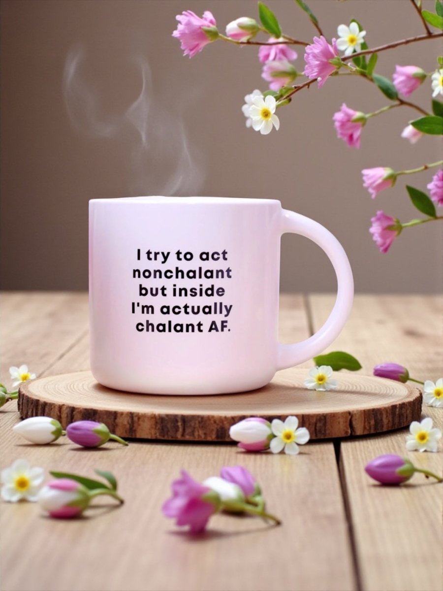 Chalant AF... Coffee Mug - M E R I W E T H E R