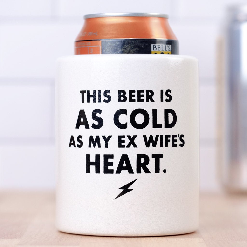 Cold As My Ex Wife's Heart... Vintage Beer Koozie - M E R I W E T H E R