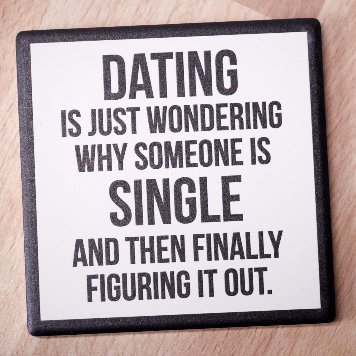 Dating is just wondering... Drink Coaster - M E R I W E T H E R