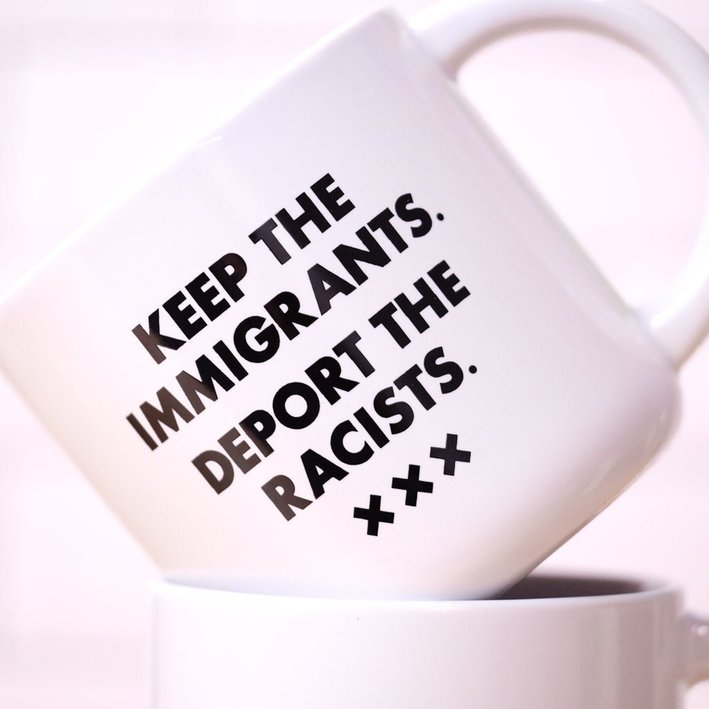 Deport the racists...Coffee Mug - M E R I W E T H E R