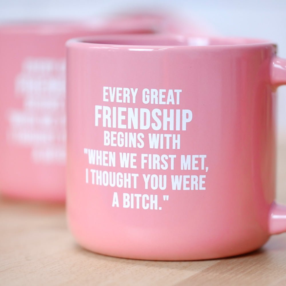 Every great friendship... Coffee Mug - M E R I W E T H E R