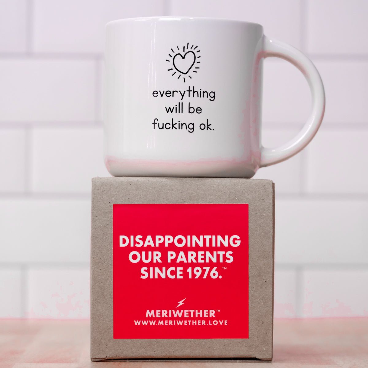 Everything will be fucking ok... Ceramic Mug - M E R I W E T H E R