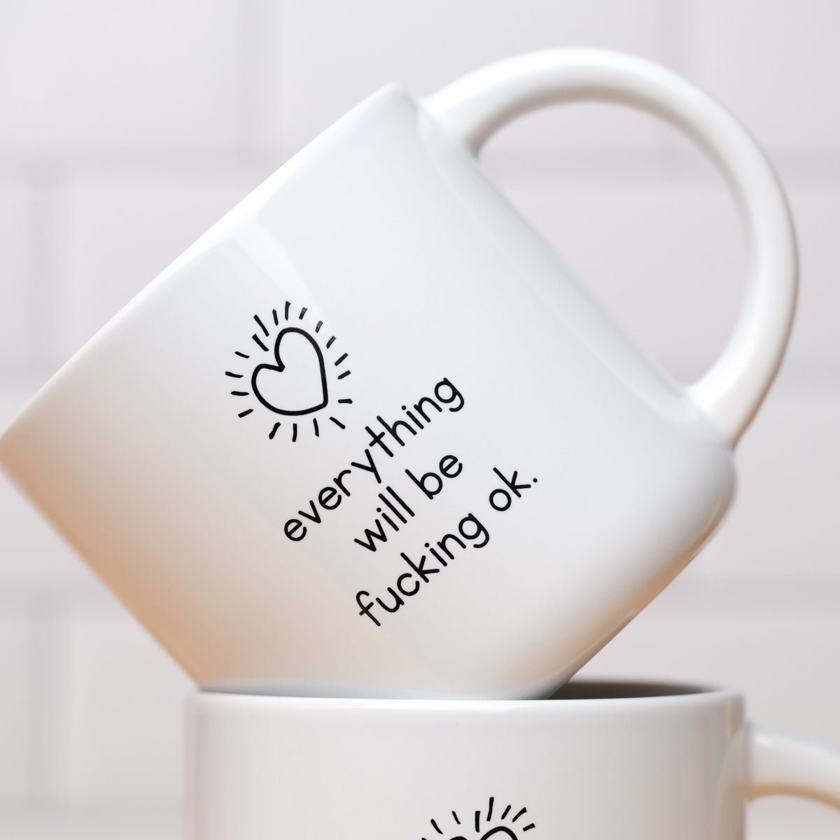 Everything will be fucking ok... Ceramic Mug - M E R I W E T H E R