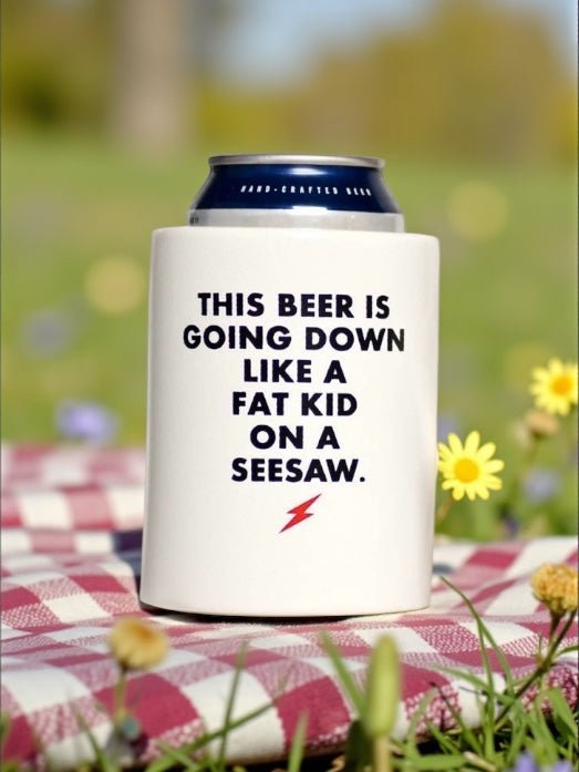 Fat kid on a seesaw... Vintage Beer Koozie - M E R I W E T H E R
