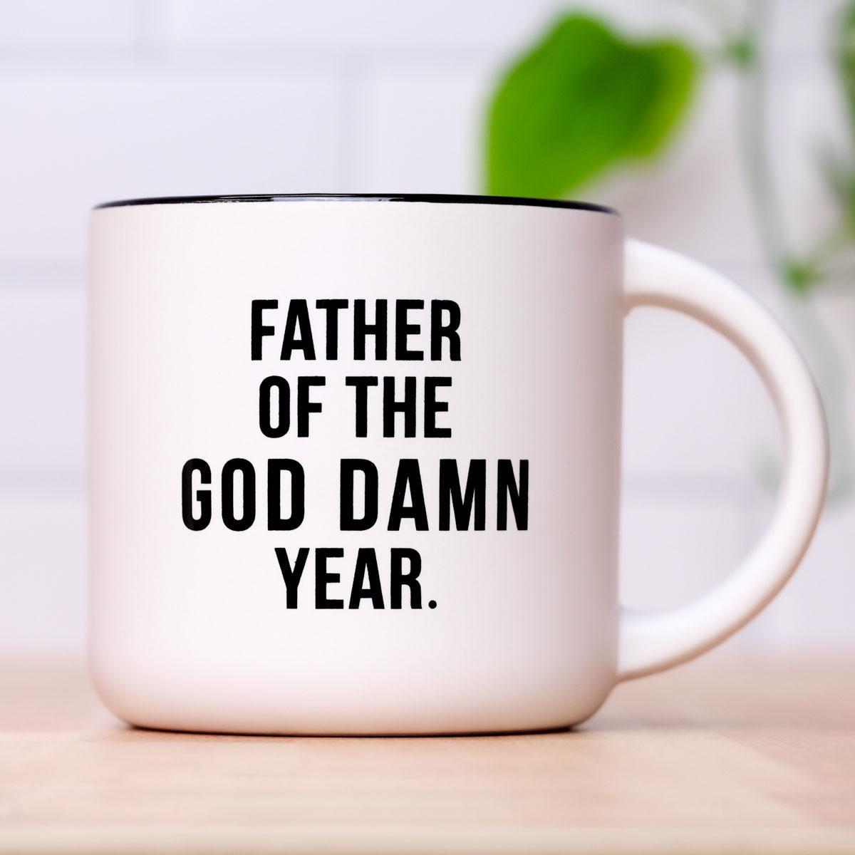 Father of the God Damn Year... Ceramic Mug - M E R I W E T H E R