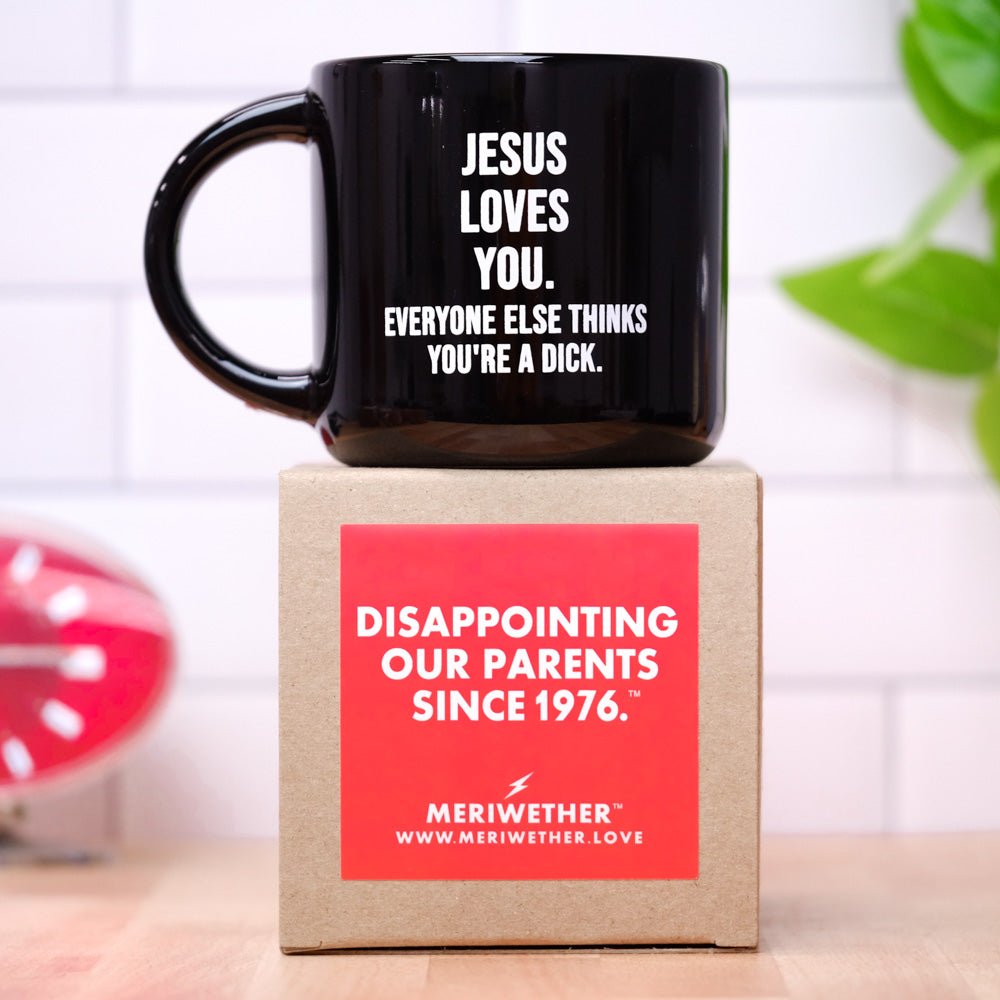 Jesus Loves You... Coffee Mug - M E R I W E T H E R