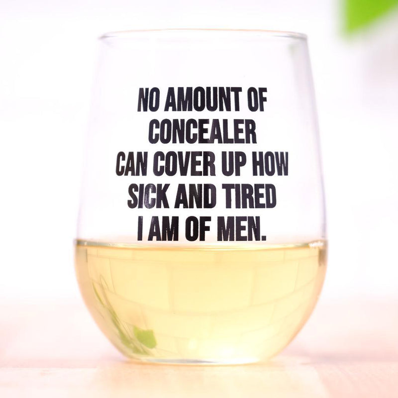 No amount of concealer... Wine Glass - M E R I W E T H E R