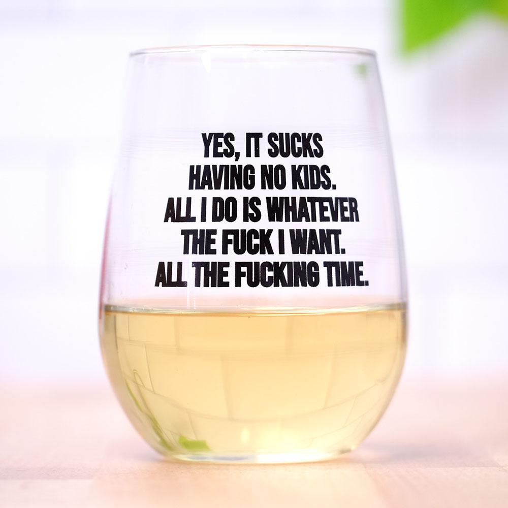 No kids... Wine Glass - M E R I W E T H E R