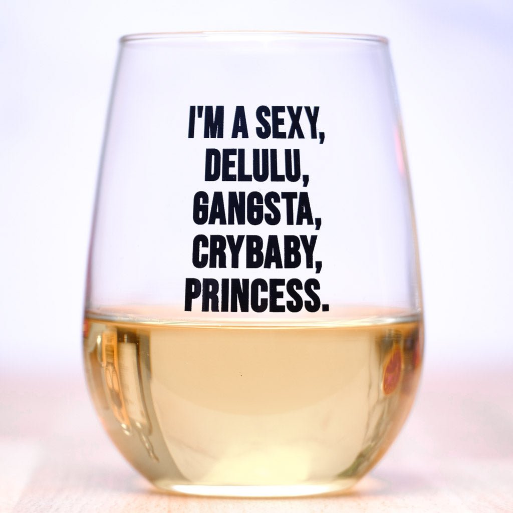 Sexy Delulu Gangsta Princess... Wine Glass - M E R I W E T H E R
