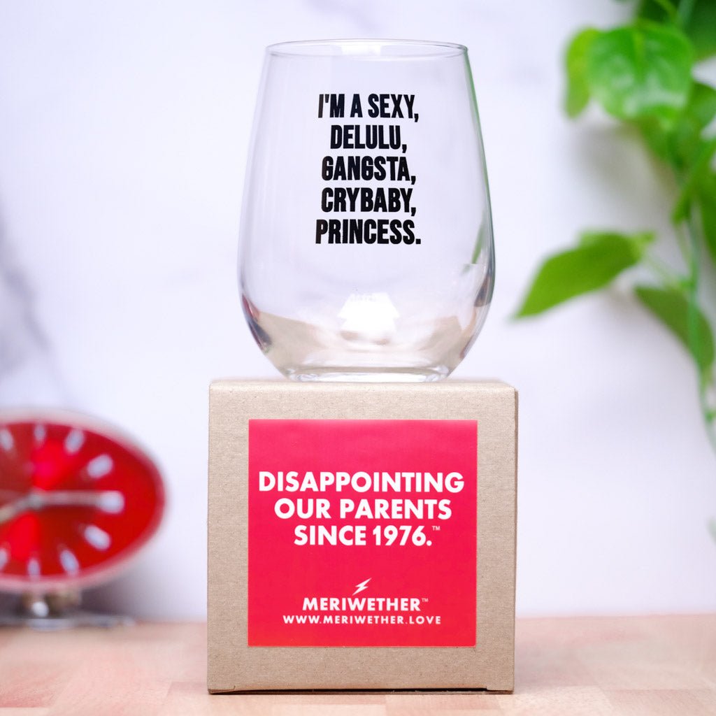 Sexy Delulu Gangsta Princess... Wine Glass - M E R I W E T H E R