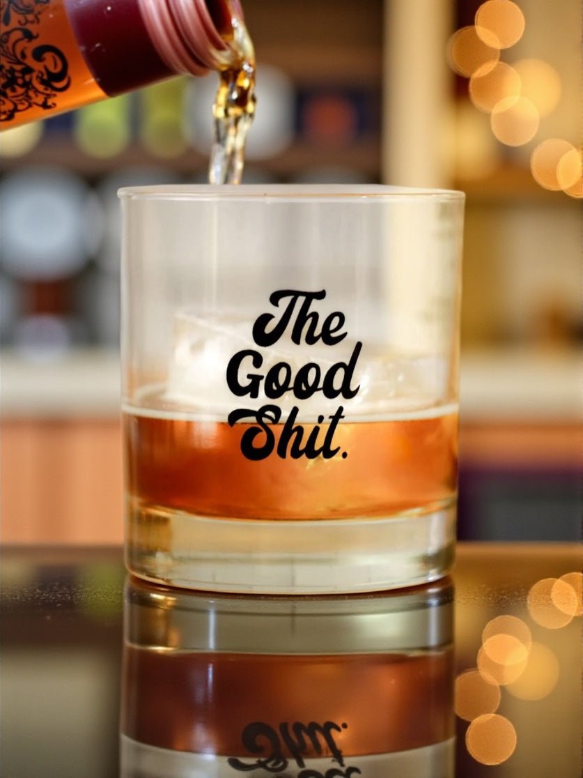 The good shit... Whiskey Glass - M E R I W E T H E R