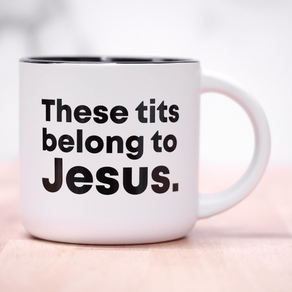 These tits belong to Jesus... Coffee Mug - M E R I W E T H E R