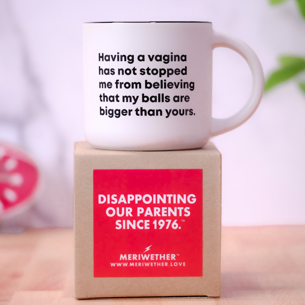 Bigger Balls... Coffee Mug
