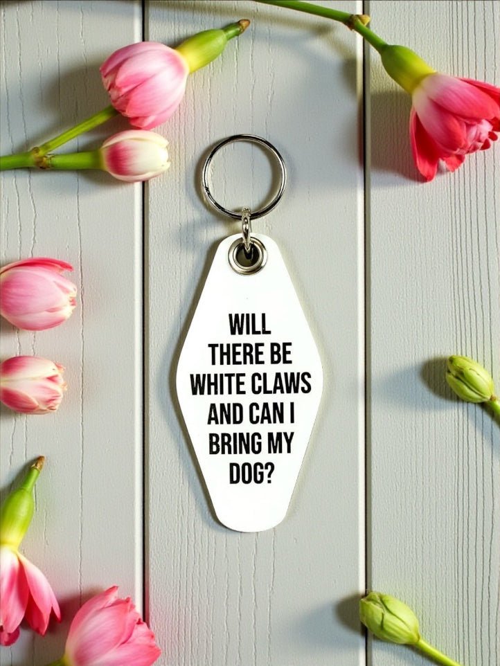 Will there be White Claws and can I bring my dog?... Key Chain - M E R I W E T H E R