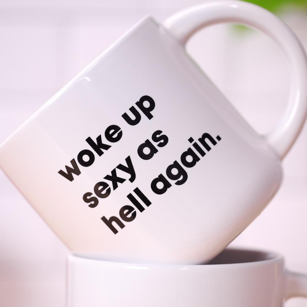 Woke up sexy as hell again... Ceramic Mug - M E R I W E T H E R