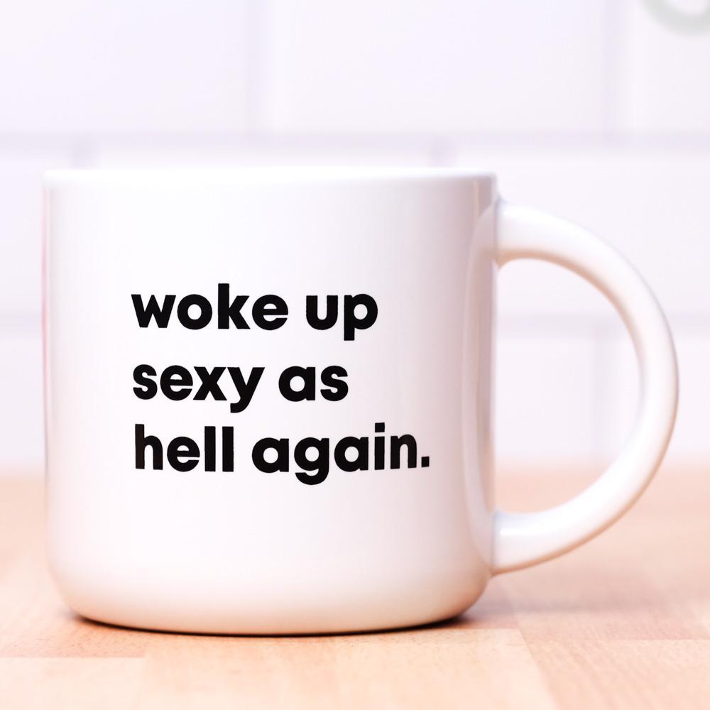 Woke up sexy as hell again... Ceramic Mug - M E R I W E T H E R