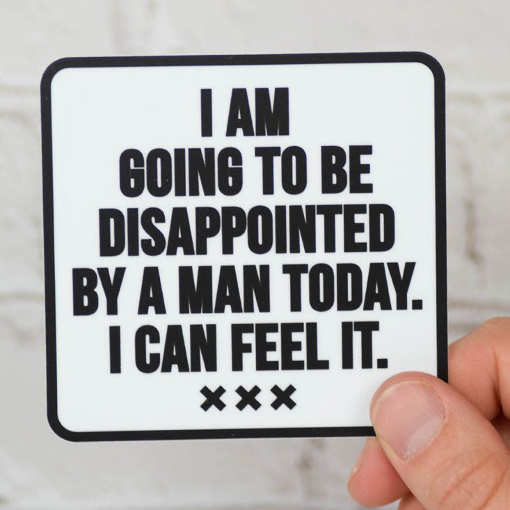 Disappointed by a man... Vinyl Sticker – M E R I W E T H E R