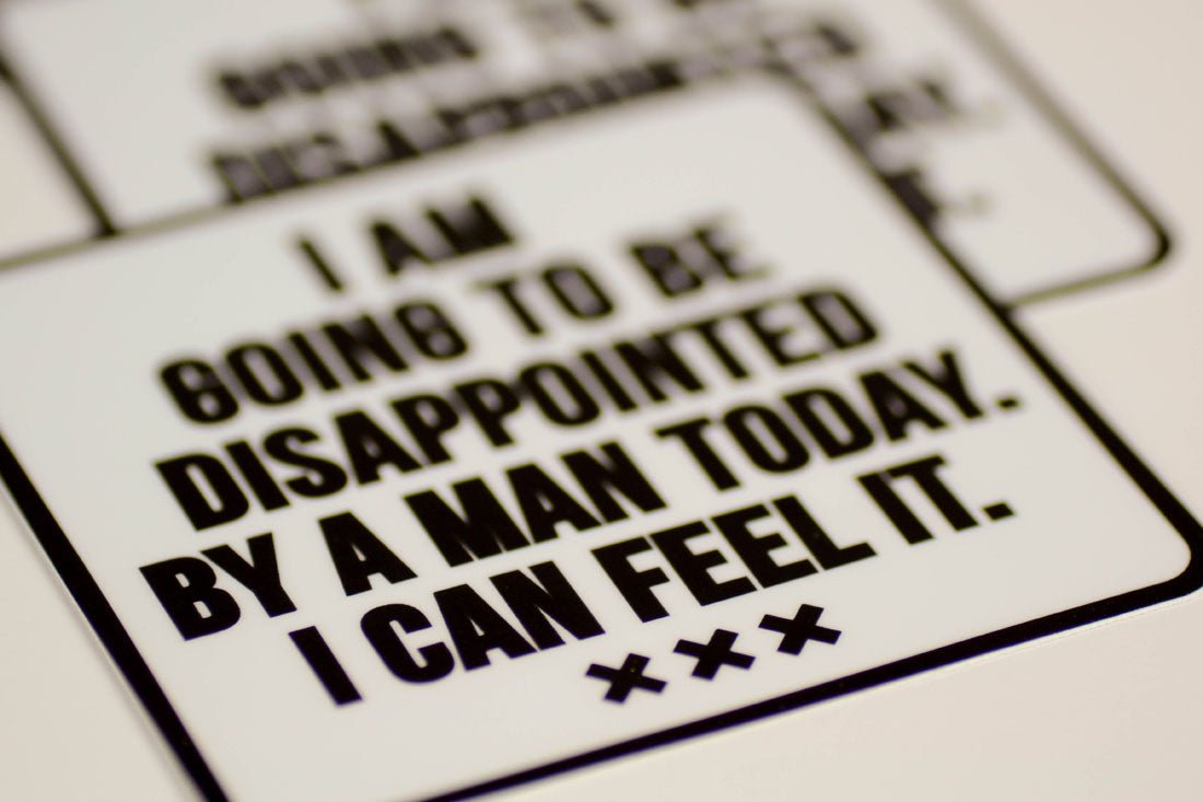 Disappointed by a man... Vinyl Sticker – M E R I W E T H E R