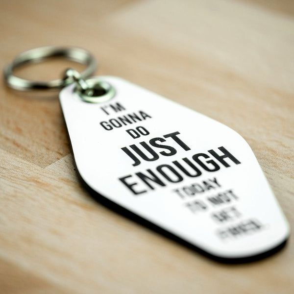 Doing just enough to not get fired... Key Chain - M E R I W E T H E R