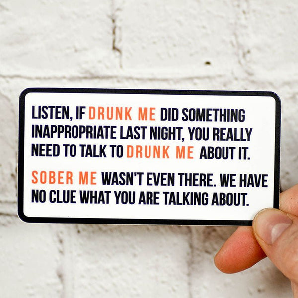 Drunk Me vs. Sober Me... Vinyl Sticker - M E R I W E T H E R