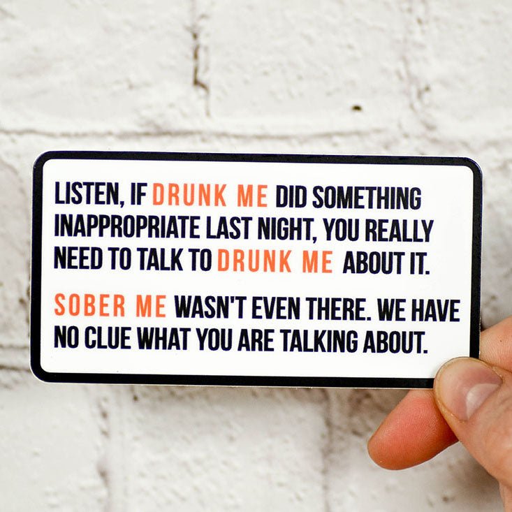 Drunk Me vs. Sober Me... Vinyl Sticker - M E R I W E T H E R
