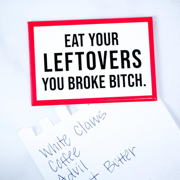 Eat your Leftovers... Magnet. - M E R I W E T H E R