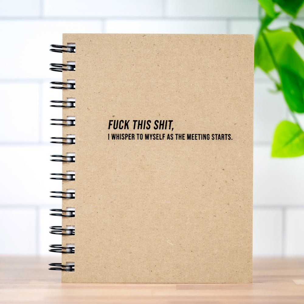 Fuck this shit... Meeting Notebook/Journal - M E R I W E T H E R