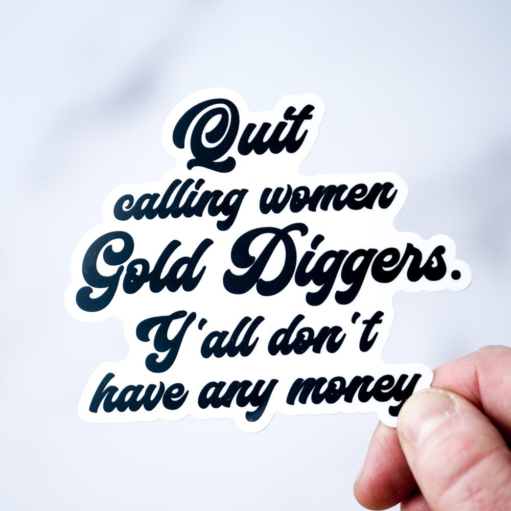 Gold diggers.... Vinyl Sticker - M E R I W E T H E R