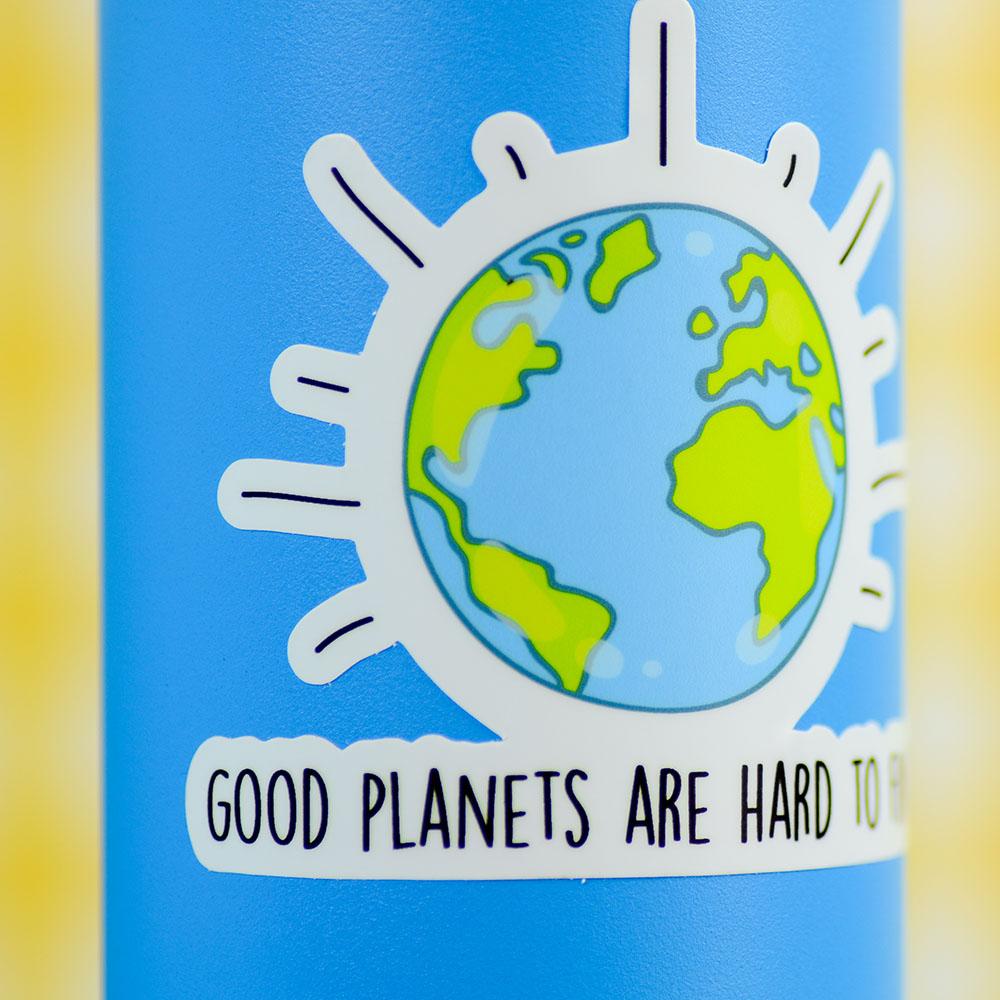 Good Planets Are Hard to Find. Vinyl Sticker. - M E R I W E T H E R