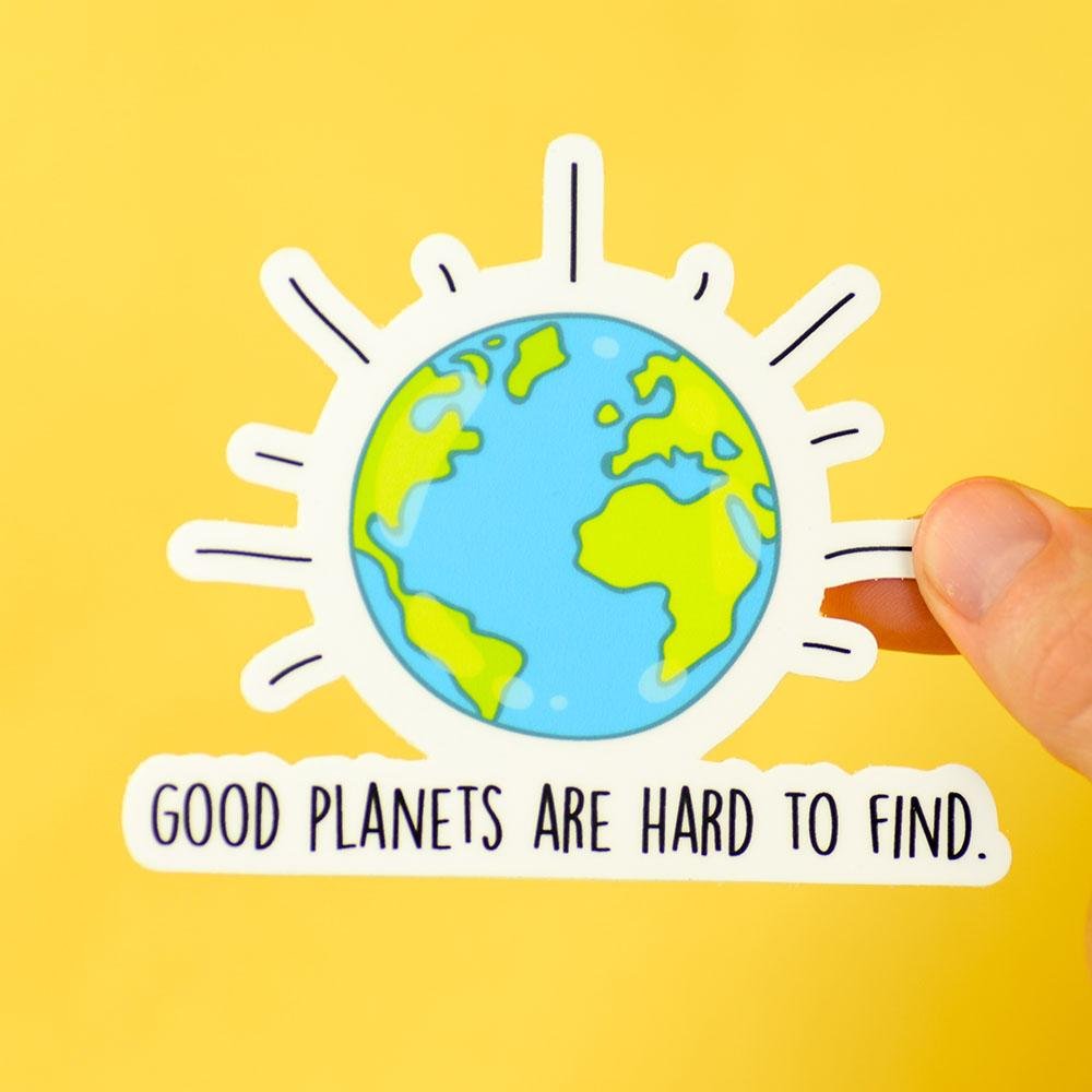 Good Planets Are Hard to Find. Vinyl Sticker. - M E R I W E T H E R