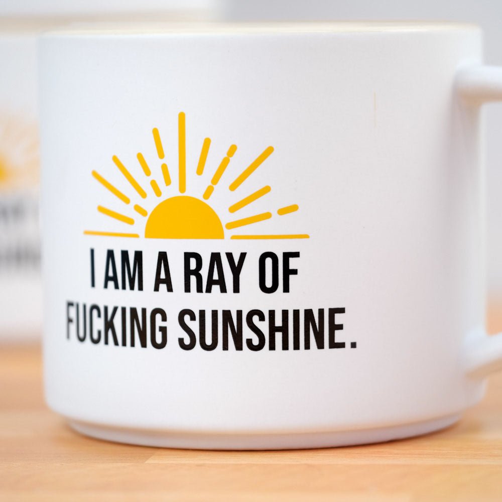 I am a ray of fucking sunshine... Ceramic Mug - M E R I W E T H E R