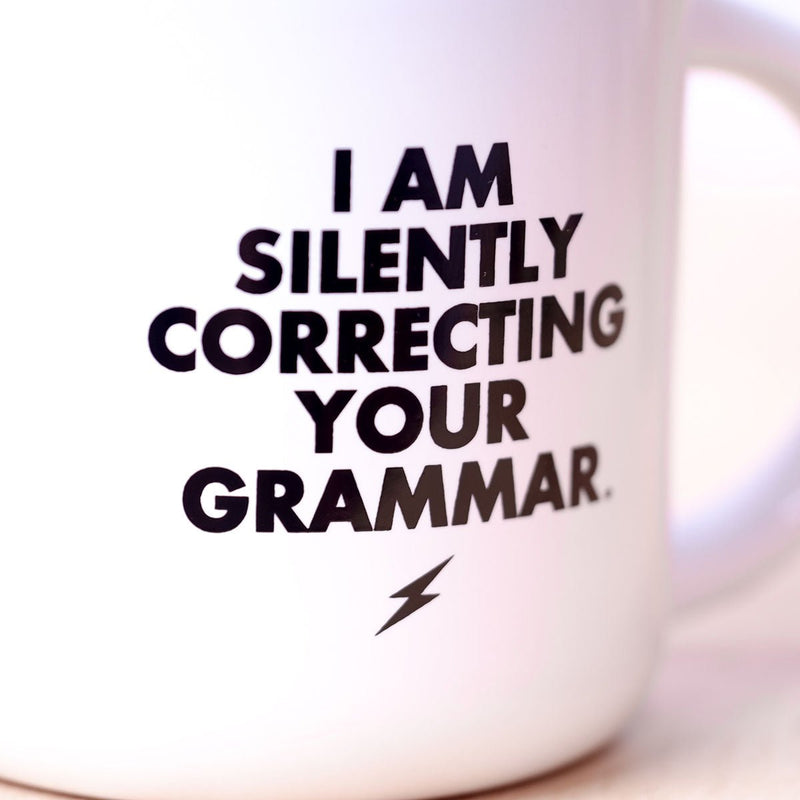 I am silently correcting your grammar... Ceramic Mug - M E R I W E T H E R